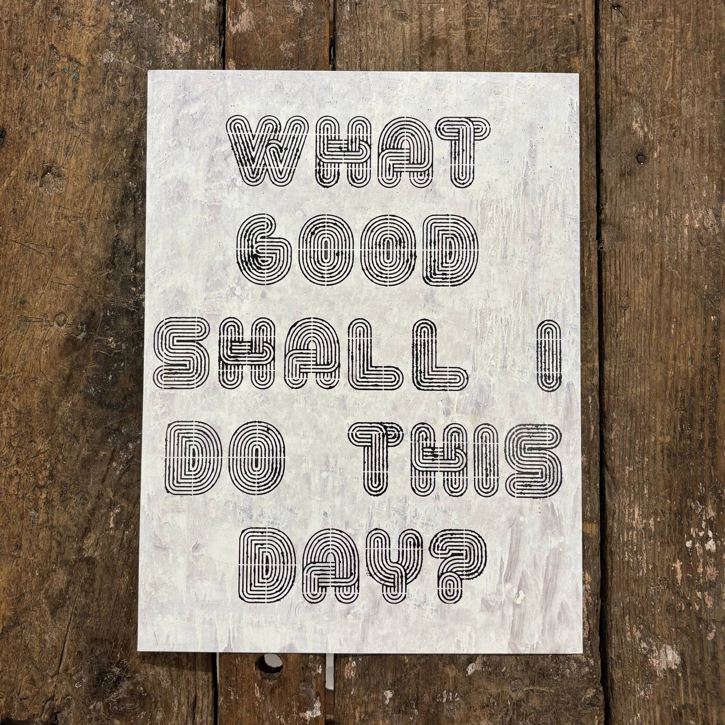 What Good Shall I Do This Day Art Poster