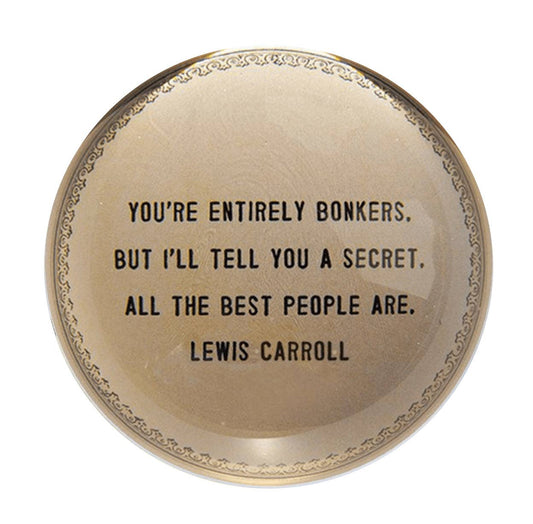 Paperweight - You Are Entirely Bonkers