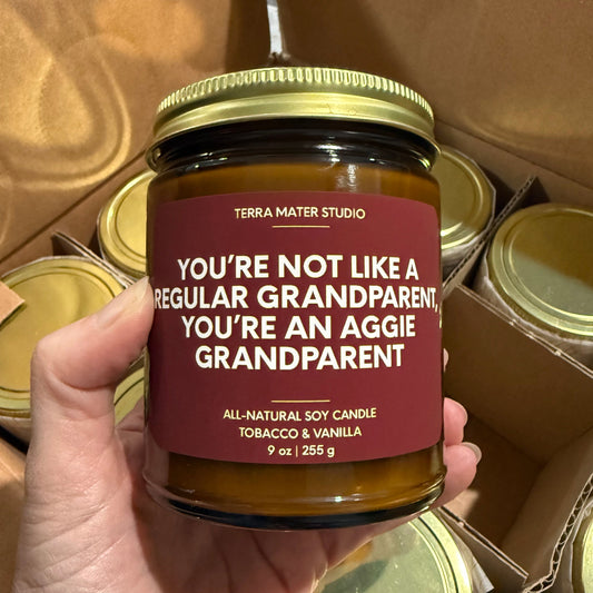 You're Not Like A Regular Grandparent, You're An Aggie Grandparent Soy Candle