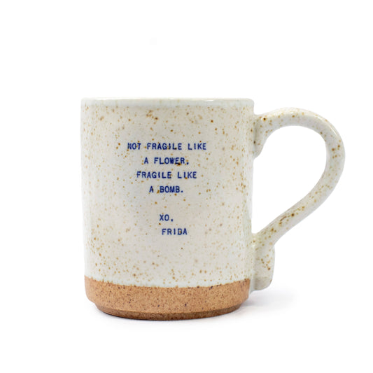 Mug - Not Fragile Like A Flower